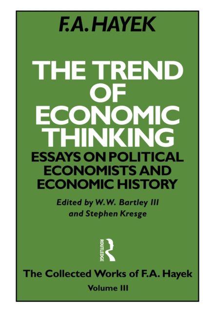 The Trend of Economic Thinking : Essays on Political Economists and Economic History, PDF eBook