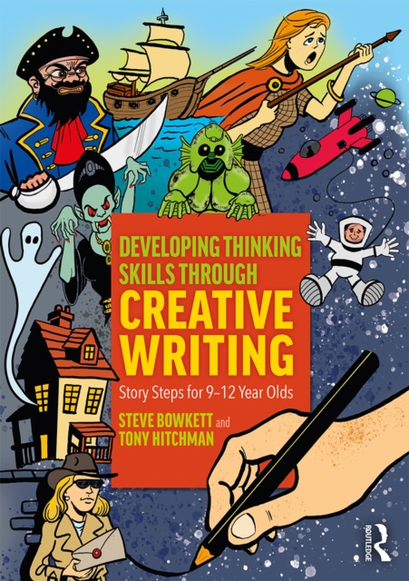 Developing Thinking Skills Through Creative Writing : Story Steps for 9-12 Year Olds, PDF eBook