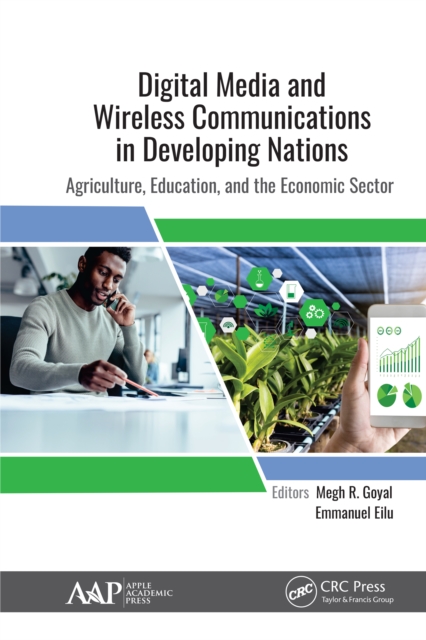 Digital Media and Wireless Communications in Developing Nations : Agriculture, Education, and the Economic Sector, PDF eBook