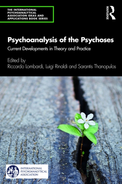 Psychoanalysis of the Psychoses : Current Developments in Theory and Practice, EPUB eBook