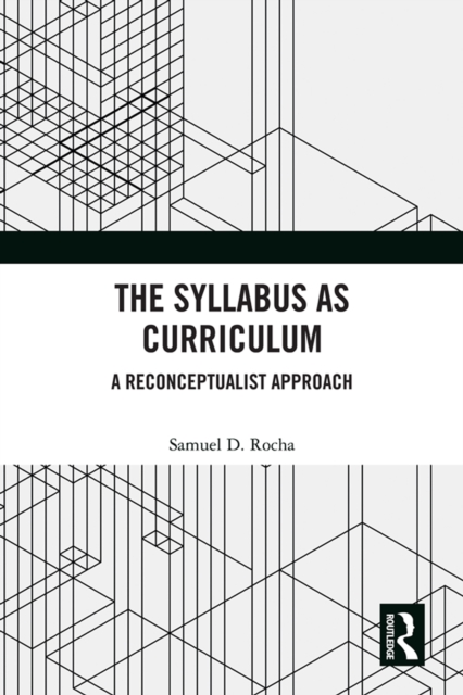 The Syllabus as Curriculum : A Reconceptualist Approach, EPUB eBook