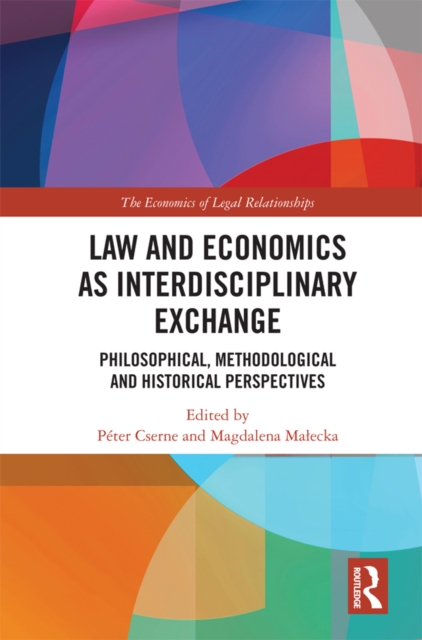 Law and Economics as Interdisciplinary Exchange : Philosophical, Methodological and Historical Perspectives, EPUB eBook