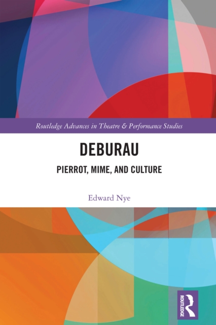 Deburau : Pierrot, Mime, and Culture, EPUB eBook