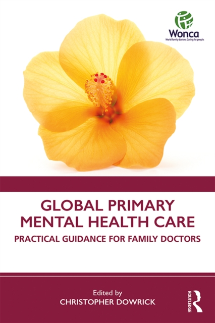 Global Primary Mental Health Care : Practical Guidance for Family Doctors, EPUB eBook