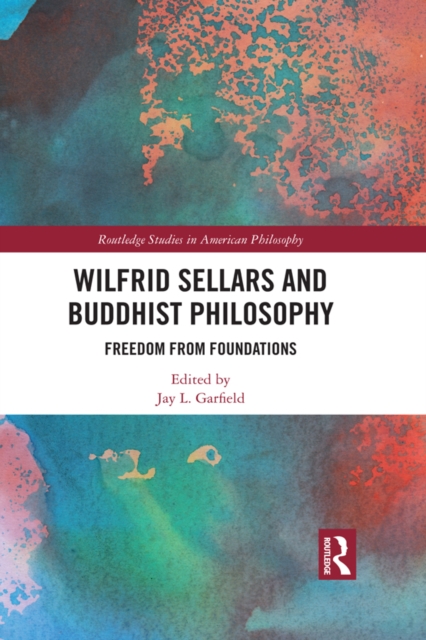 Wilfrid Sellars and Buddhist Philosophy : Freedom from Foundations, PDF eBook
