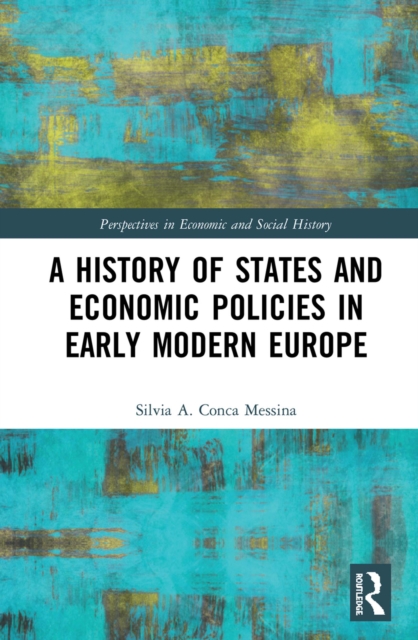 A History of States and Economic Policies in Early Modern Europe, PDF eBook