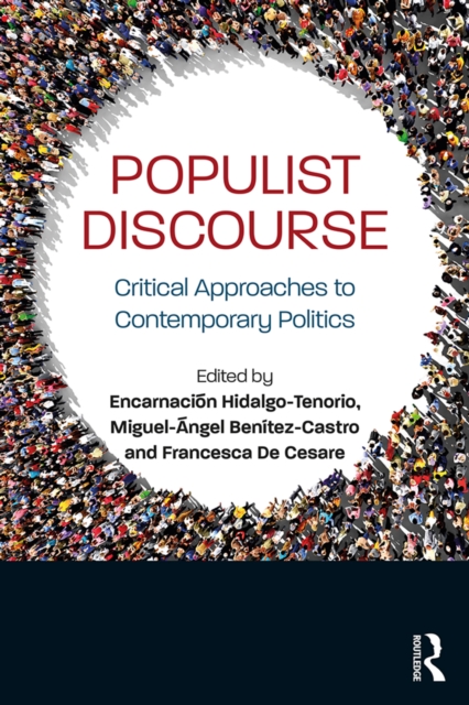 Populist Discourse : Critical Approaches to Contemporary Politics, PDF eBook