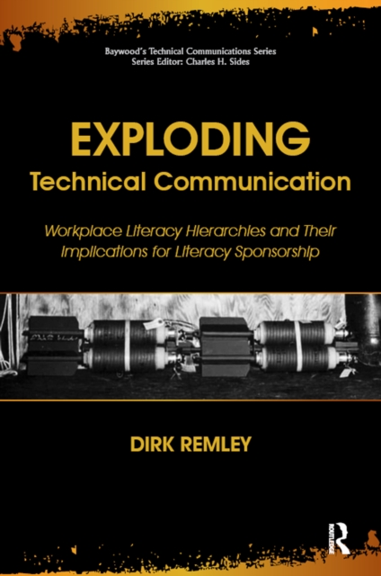 Exploding Technical Communication : Workplace Literacy Hierarchies and Their Implications for Literacy Sponsorship, EPUB eBook