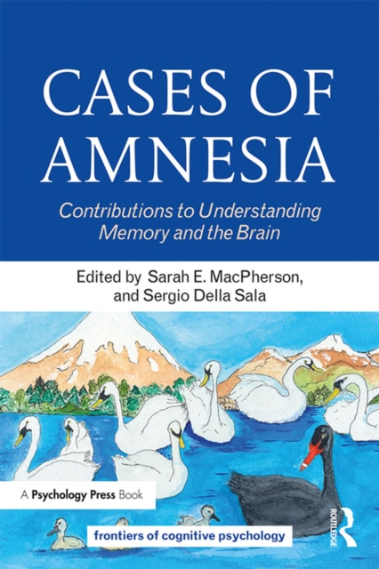Cases of Amnesia : Contributions to Understanding Memory and the Brain, EPUB eBook