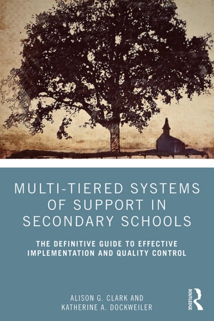 Multi-Tiered Systems of Support in Secondary Schools : The Definitive Guide to Effective Implementation and Quality Control, EPUB eBook