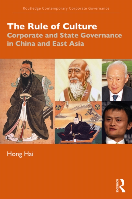 The Rule of Culture : Corporate and State Governance in China and East Asia, PDF eBook