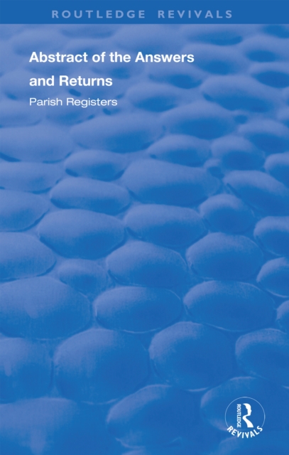 Census Reports: 1801 : Abstract of the Answers and Returns, Parish Registers, PDF eBook