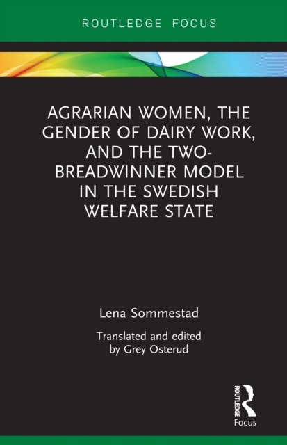 Agrarian Women, the Gender of Dairy Work, and the Two-Breadwinner Model in the Swedish Welfare State, PDF eBook