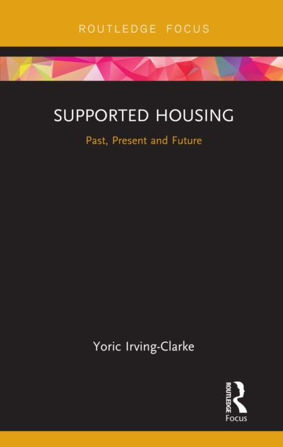 Supported Housing : Past, Present and Future, PDF eBook
