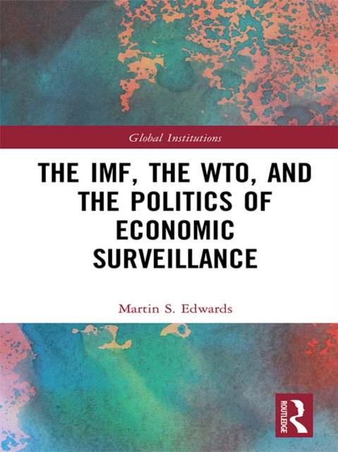 The IMF, the WTO & the Politics of Economic Surveillance, PDF eBook