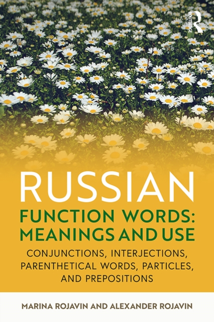 Russian Function Words: Meanings and Use : Conjunctions, Interjections, Parenthetical Words, Particles, and Prepositions, PDF eBook