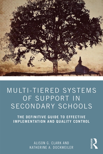 Multi-Tiered Systems of Support in Secondary Schools : The Definitive Guide to Effective Implementation and Quality Control, PDF eBook