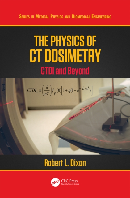 The Physics of CT Dosimetry : CTDI and Beyond, EPUB eBook