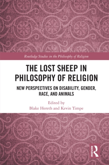 The Lost Sheep in Philosophy of Religion : New Perspectives on Disability, Gender, Race, and Animals, EPUB eBook