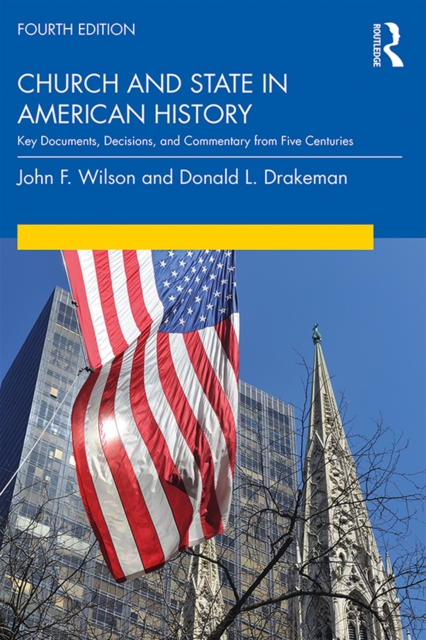 Church and State in American History : Key Documents, Decisions, and Commentary from Five Centuries, EPUB eBook