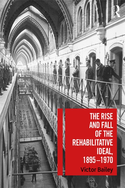 The Rise and Fall of the Rehabilitative Ideal, 1895-1970, EPUB eBook