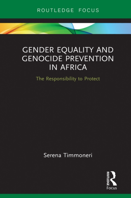 Gender Equality and Genocide Prevention in Africa : The Responsibility to Protect, EPUB eBook