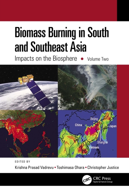Biomass Burning in South and Southeast Asia : Impacts on the Biosphere, Volume Two, PDF eBook