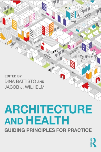Architecture and Health : Guiding Principles for Practice, PDF eBook
