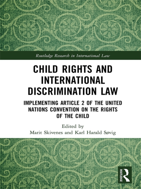 Child Rights and International Discrimination Law : Implementing Article 2 of the United Nations Convention on the Rights of the Child, PDF eBook