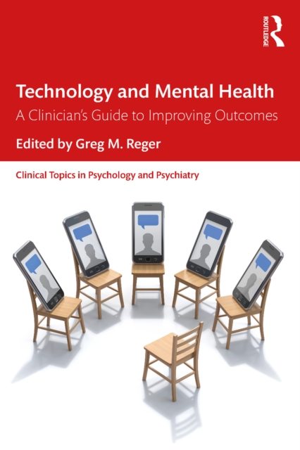 Technology and Mental Health : A Clinician's Guide to Improving Outcomes, EPUB eBook