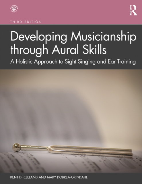 Developing Musicianship through Aural Skills : A Holistic Approach to Sight Singing and Ear Training, EPUB eBook