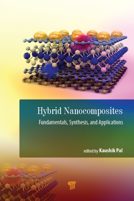 Hybrid Nanocomposites : Fundamentals, Synthesis, and Applications, EPUB eBook