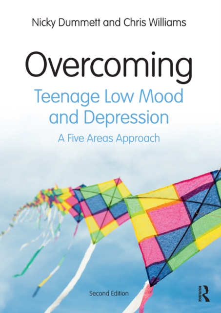 Overcoming Teenage Low Mood and Depression : A Five Areas Approach, PDF eBook