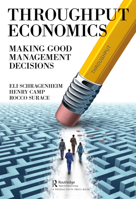 Throughput Economics : Making Good Management Decisions, PDF eBook