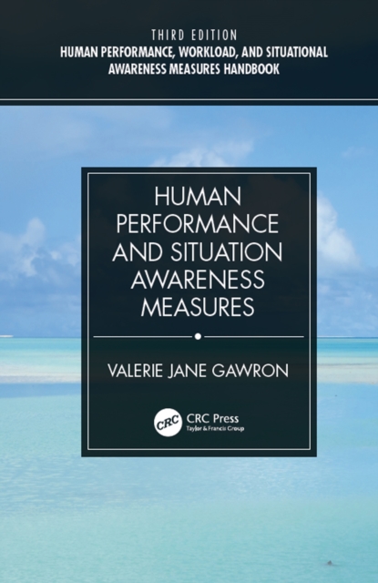 Human Performance, Workload, and Situational Awareness Measures Handbook, Third Edition - 2-Volume Set, PDF eBook