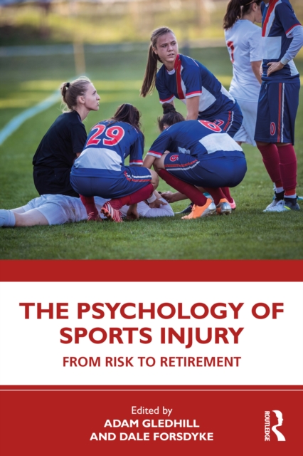 The Psychology of Sports Injury : From Risk to Retirement, PDF eBook