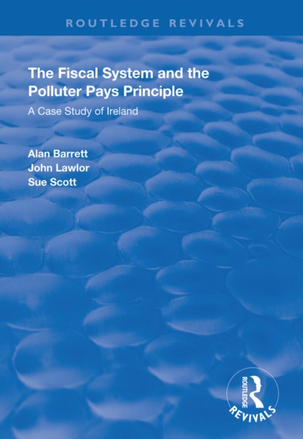 The Fiscal System and the Polluter Pays Principle : A Case Study of Ireland, PDF eBook