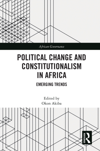 Political Change and Constitutionalism in Africa : Emerging Trends, EPUB eBook