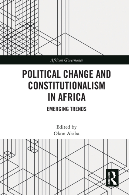 Political Change and Constitutionalism in Africa : Emerging Trends, PDF eBook