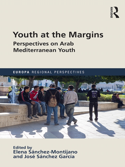 Youth at the Margins : Perspectives on Arab Mediterranean Youth, PDF eBook