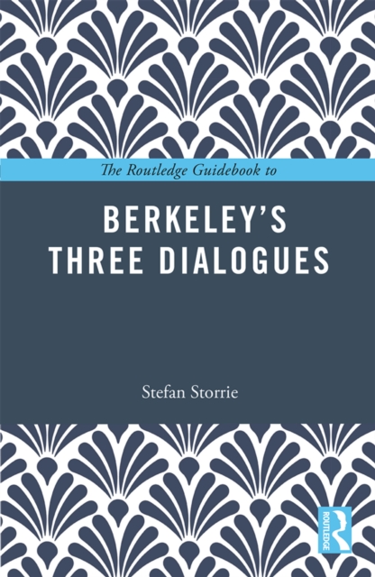 The Routledge Guidebook to Berkeley's Three Dialogues, PDF eBook
