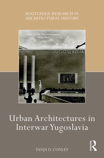 Urban Architectures in Interwar Yugoslavia, PDF eBook