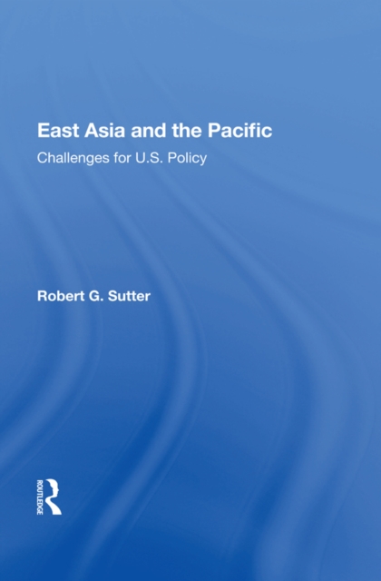 East Asia And The Pacific : Challenges For U.s. Policy, PDF eBook