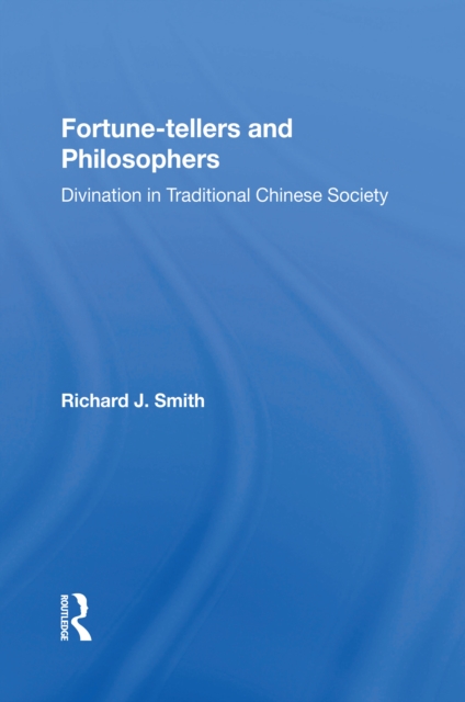 Fortune-tellers and Philosophers : Divination In Traditional Chinese Society, PDF eBook