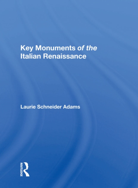 Key Monuments Of The Italian Renaissance, PDF eBook
