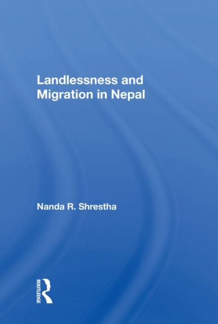 Landlessness And Migration In Nepal, PDF eBook