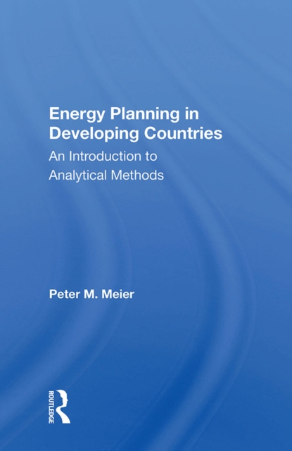 Energy Planning In Developing Countries : An Introduction To Analytical Methods, PDF eBook