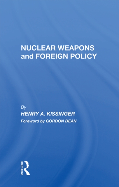 Nuclear Weapons And Foreign Policy, PDF eBook