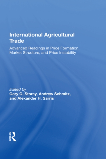 International Agricultural Trade : Advanced Readings In Price Formation, Market Structure, And Price Instability, PDF eBook