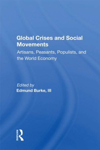 Global Crises and Social Movements : "Artisans, Peasants, Populists, and the World Economy", PDF eBook